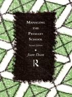 Managing the Primary School di Mrs Joan Dean edito da Routledge