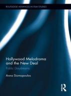 Hollywood Melodrama and the New Deal di Anna (Bentley University Siomopoulos edito da Taylor & Francis Ltd