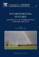 Environmental Futures: The Practice of Environmental Scenario Analysis edito da ELSEVIER SCIENCE PUB CO