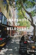 Snapshots of Melbourne di Aussiesbooks edito da BLURB INC