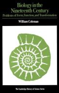 Biology in the Nineteenth Century di William L. Coleman edito da Cambridge University Press