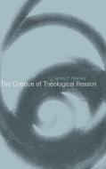 The Critique of Theological Reason di James P. Mackey edito da Cambridge University Press