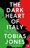 The Dark Heart of Italy di Tobias Jones edito da Faber & Faber
