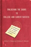 Unlocking the Doors to College and Career Success di Arthur G Sharp edito da iUniverse