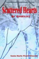 Scattered Hearts: An Anthology di Santa Maria Word Wizards edito da Coastal Dunes Publishing