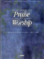 More Songs for Praise & Worship edito da Word Music