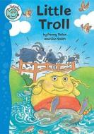 Little Troll di Penny Dolan edito da Hachette Children\'s Books