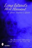 Long Island's Most Haunted di Joseph Flammer edito da Schiffer Publishing Ltd
