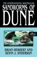 Sandworms of Dune di Brian Herbert, Kevin J. Anderson edito da Tor Books