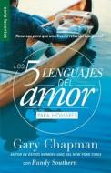 Los 5 Lenguajes del Amor Para Hombres = the Five Love Languages Men's Edition: Recursos Para Que Una Buena Relacion Sea  di Gary Chapman edito da UNILIT
