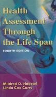 Health Assessment Through the Life Span di Mildred O. Hogstel, Linda C. Curry, Rhonda Keen-Payne edito da F A DAVIS CO
