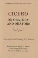 Cicero On Oratory And Orators di Marcus Tullius Cicero edito da Southern Illinois University Press