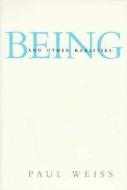 Being And Other Realities di Paul Weiss edito da Open Court Publishing Co ,u.s.