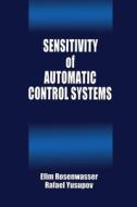 Sensitivity of Automatic Control Systems di E. Rozenwasser, R. Yusupov, Efim Rosenwasser edito da CRC Press