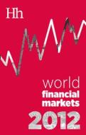 World Financial Markets in 2012: The Trading, the Players and the Stories Behind a Year in the Stock Market di George G. Blakey edito da Harriman House