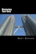 Mastering Your Data di Andy Graham edito da Koios Associates Limtied