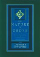 A Vision of a Living World: The Nature of Order, Book 3 di Christopher (University of California Alexander edito da Center for Environmental Structure