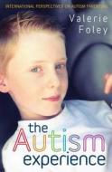 Autism Experience di Valerie Foley edito da Jane Curry Publishing