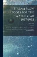 Stream Flow Recors for the Water Year 1937/1938; 1937/1938 edito da LIGHTNING SOURCE INC