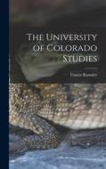 The University of Colorado Studies di Francis Ramaley edito da LEGARE STREET PR