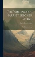 The Writings of Harriet Beecher Stowe: The Minister's Wooing di Harriet Beecher Stowe edito da LEGARE STREET PR