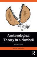 Archaeological Theory In A Nutshell di Adrian Praetzellis edito da Taylor & Francis Ltd