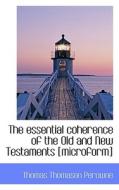 The Essential Coherence Of The Old And New Testaments [microform] di Thomas Thomason Perowne edito da Bibliolife