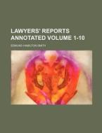 Lawyers' Reports Annotated Volume 1-10 di Edmund Hamilton Smith edito da Rarebooksclub.com