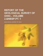 Report of the Geological Survey of Ohio Volume 2, di Geological Survey of Ohio edito da Rarebooksclub.com