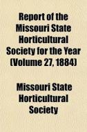 Report Of The Missouri State Horticultur di Missouri State Horticultural Society edito da General Books