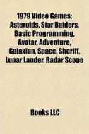 1979 Video Games: Asteroids, Star Raider di Books Llc edito da Books LLC, Wiki Series