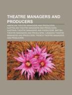 Theatre Managers And Producers: Marc Bog di Books Llc edito da Books LLC, Wiki Series