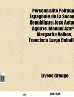 Personnalit Politique Espagnole De La S di Livres Groupe edito da Books LLC, Wiki Series