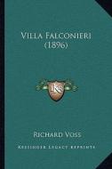 Villa Falconieri (1896) di Richard Voss edito da Kessinger Publishing
