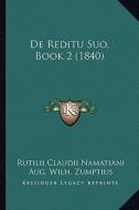 de Reditu Suo, Book 2 (1840) di Rutilii Claudii Namatiani edito da Kessinger Publishing