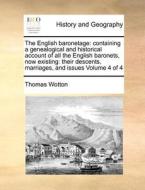 The English Baronetage di Thomas Wotton edito da Gale Ecco, Print Editions