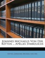 Joannes Michaelis Von Der Ketten ... Ape edito da Nabu Press