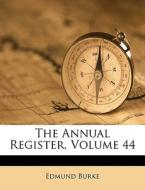 The Annual Register, Volume 44 di Edmund Burke edito da Nabu Press
