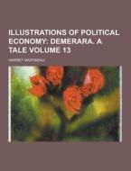 Illustrations Of Political Economy Volume 13 di Harriet Martineau edito da Theclassics.us