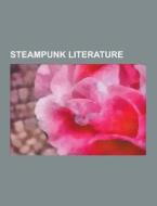 Steampunk Literature di Source Wikipedia edito da University-press.org