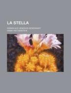 La Stella; Roman Aus Venedigs Gegenwart di Fanny Reitzenstein edito da General Books Llc