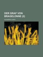 Der Graf Von Bragelonne (2 ) di Garth D. Gumtz, Alexandre Dumas edito da Rarebooksclub.com
