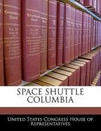 Space Shuttle Columbia edito da Bibliogov