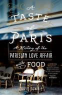 A Taste of Paris di David Downie edito da Macmillan USA