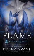 Flame: A Dark Kings Novel di Donna Grant edito da ST MARTINS PR