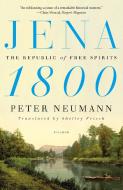 Jena 1800: The Republic of Free Spirits di Peter Neumann edito da PICADOR