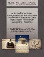 Abinoja (remedios) V. Immigration And Naturalization Service U.s. Supreme Court Transcript Of Record With Supporting Pleadings di Lawrence A Jacobson, Erwin N Griswold edito da Gale, U.s. Supreme Court Records