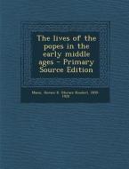 The Lives of the Popes in the Early Middle Ages di Horace K. 1859-1928 Mann edito da Nabu Press