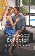 Hollywood Ex Factor di Sheri Whitefeather edito da HARLEQUIN SALES CORP