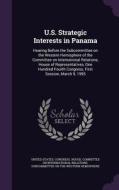 U.s. Strategic Interests In Panama edito da Palala Press